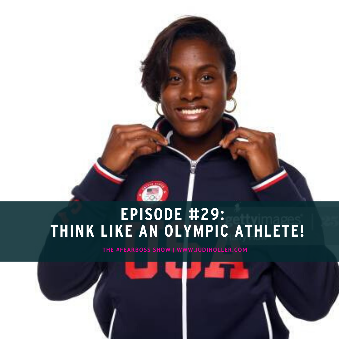 Episode 29:  Think Like An Olympic Athlete!