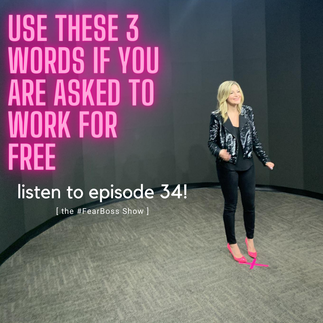 Episode 34:  If you get asked to work for free use these three words!