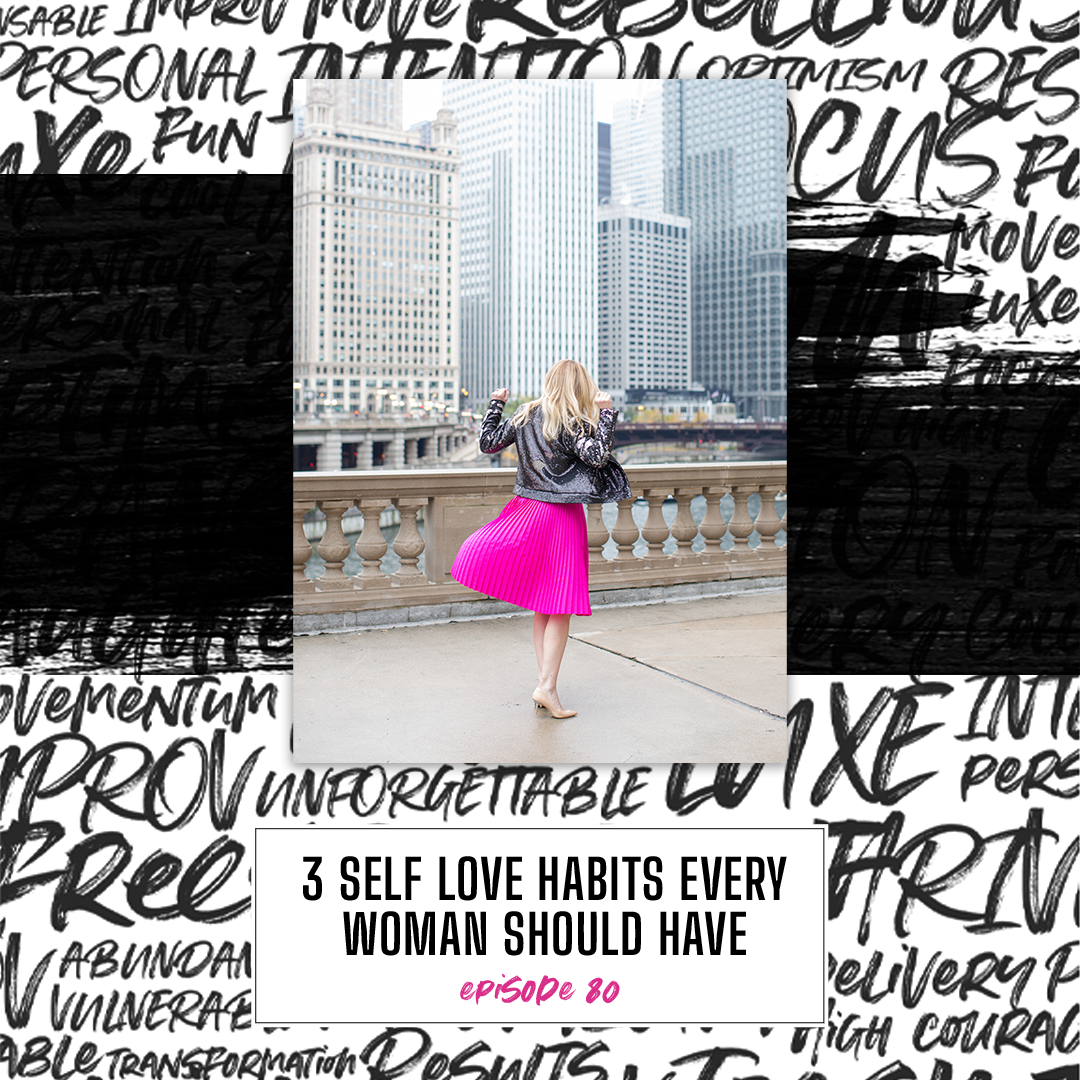 Episode 80:  3 Self Love Habits Every Woman Should Have