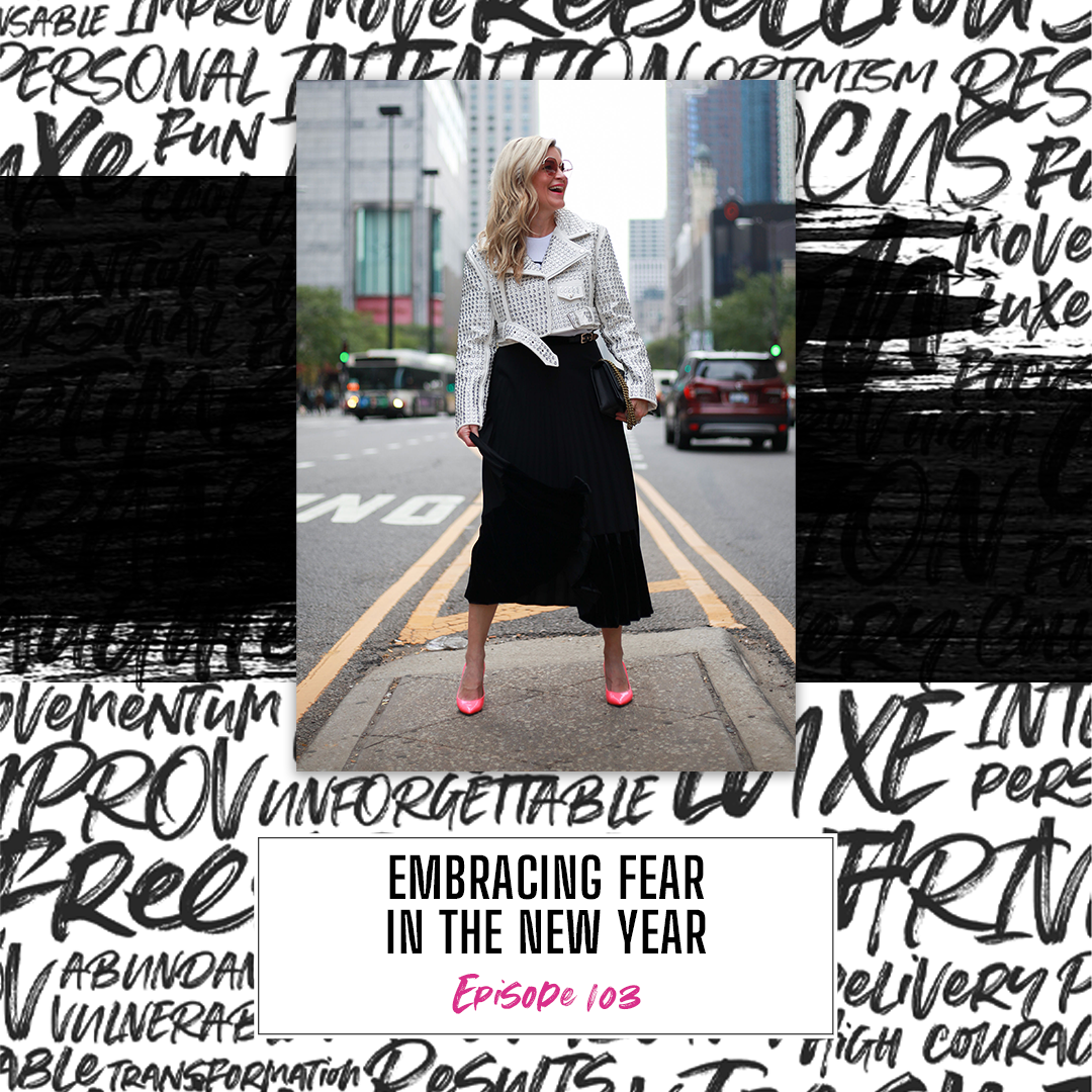 Episode 103 Embracing fear in the new year