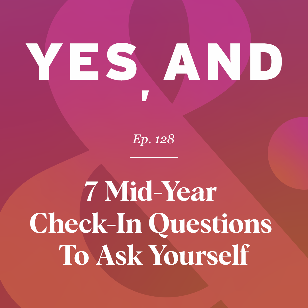 7 mid year check-in questions to ask yourself episode 128