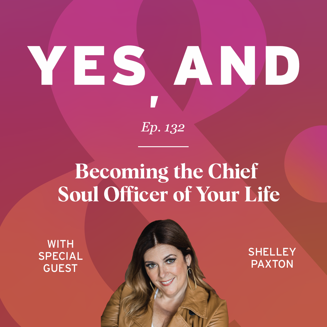 becoming the chief soul officer of your life with Shelley Paxton episode 132