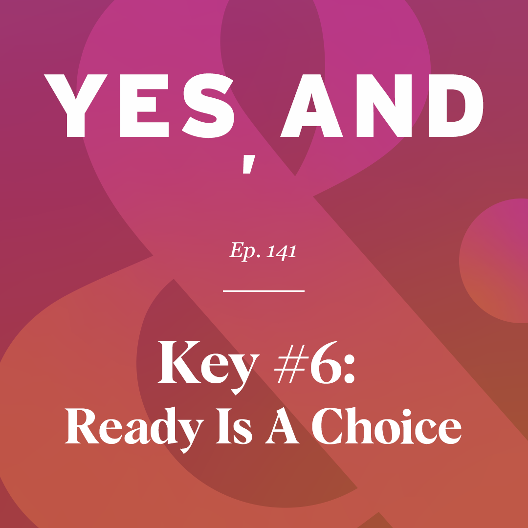 Key #6 Ready is a Choice episode 141