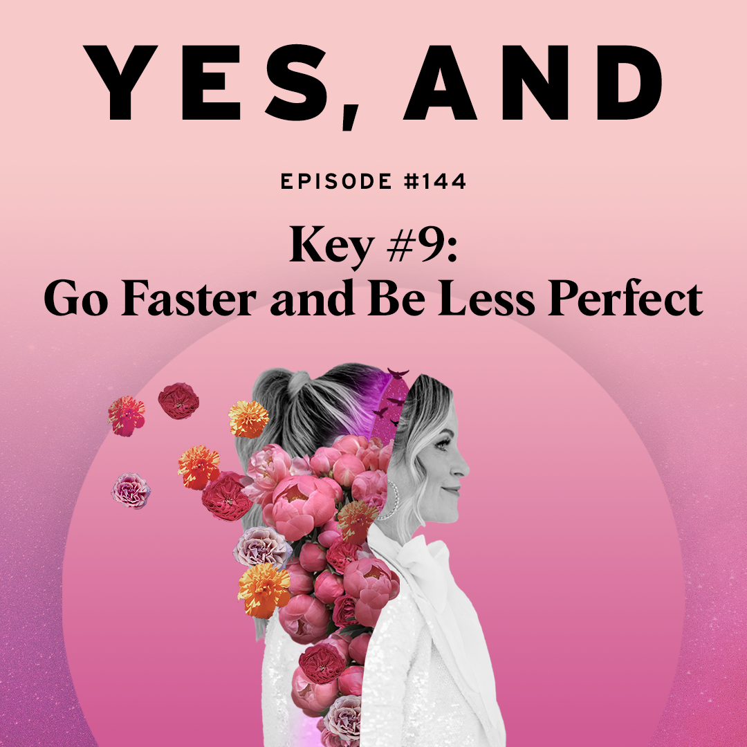 Key #9: Go Faster and Be Less Perfect