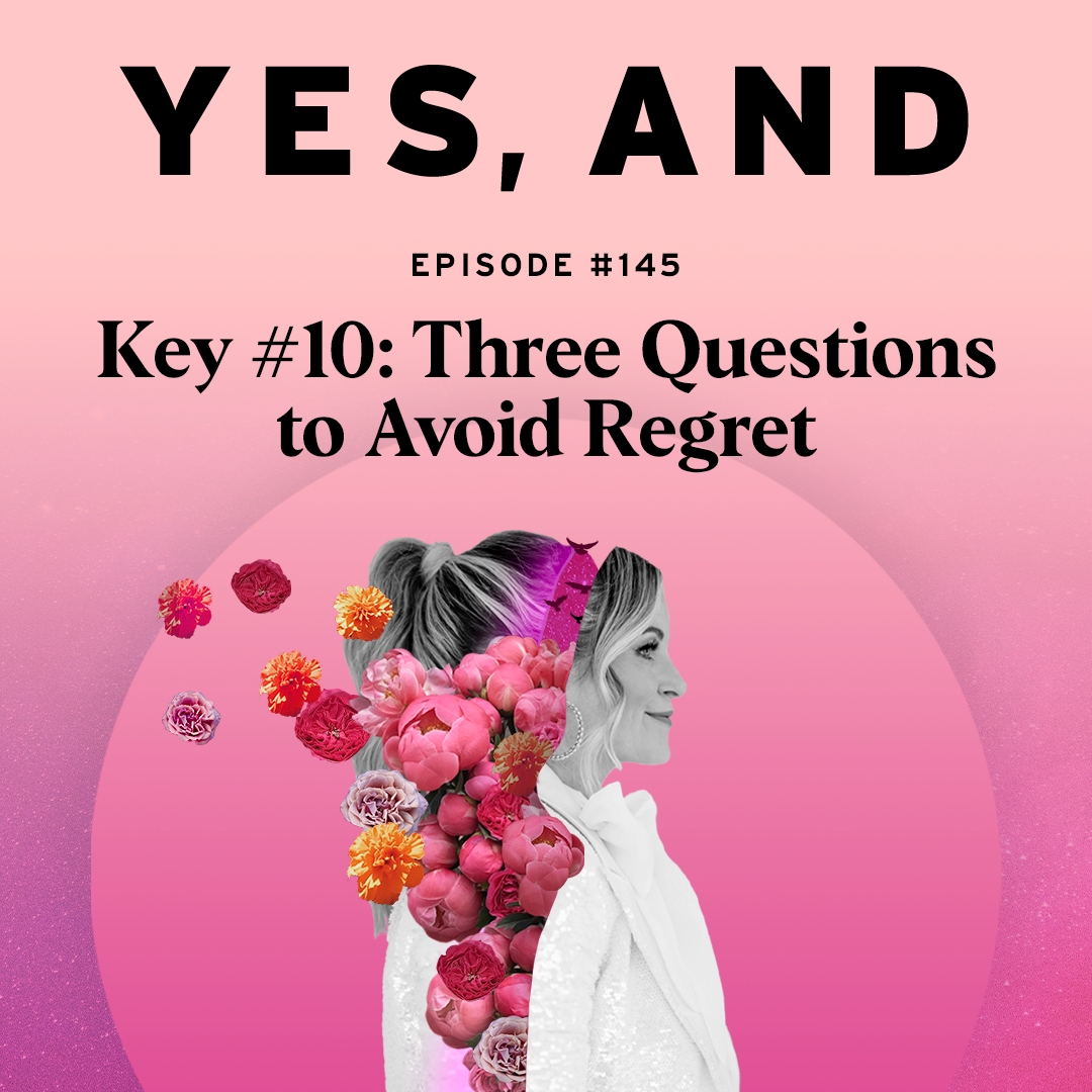 key #10 three questions to avoid regret episode 145