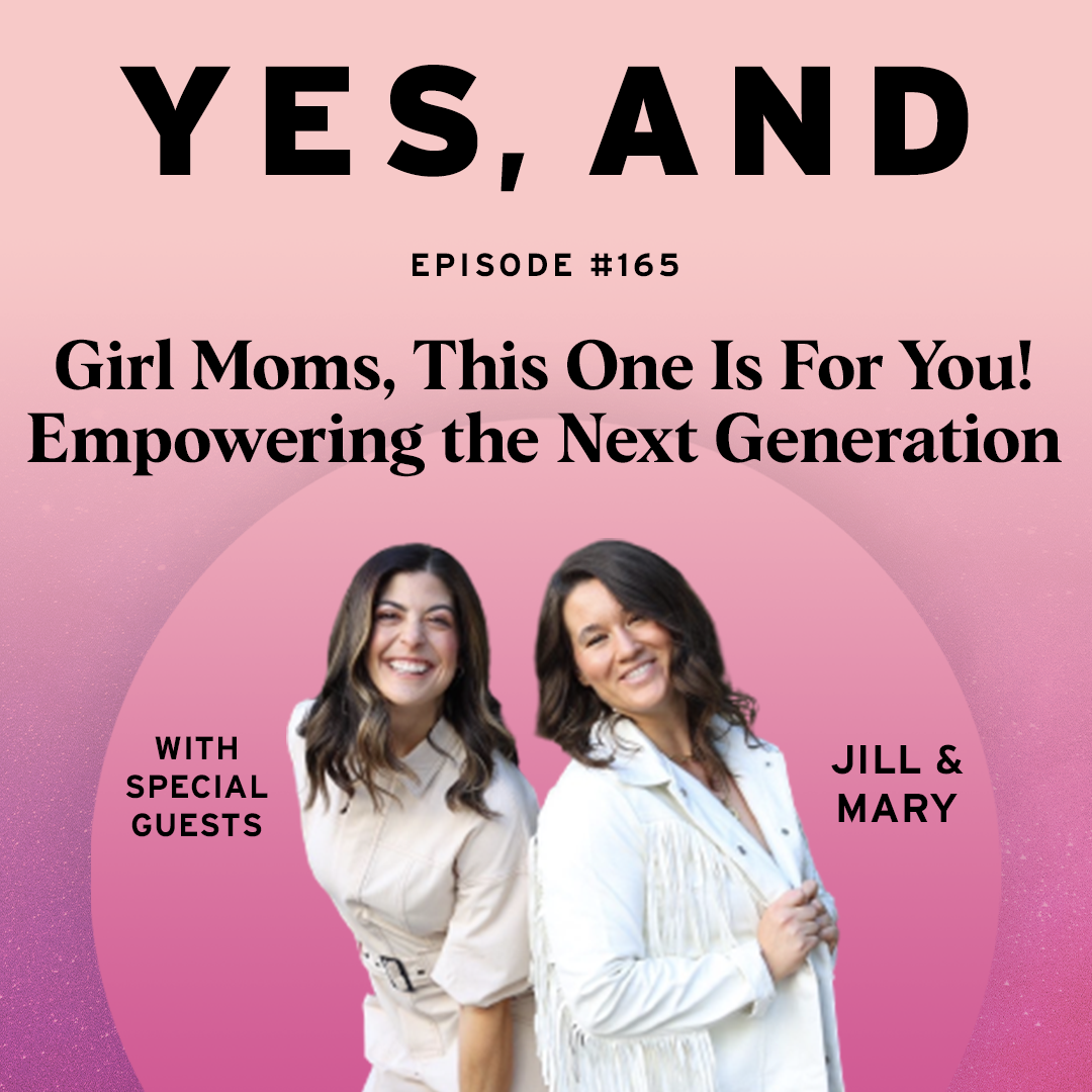 Girl Moms, This One Is For You! Empowering the Next Generation with Jill and Mary